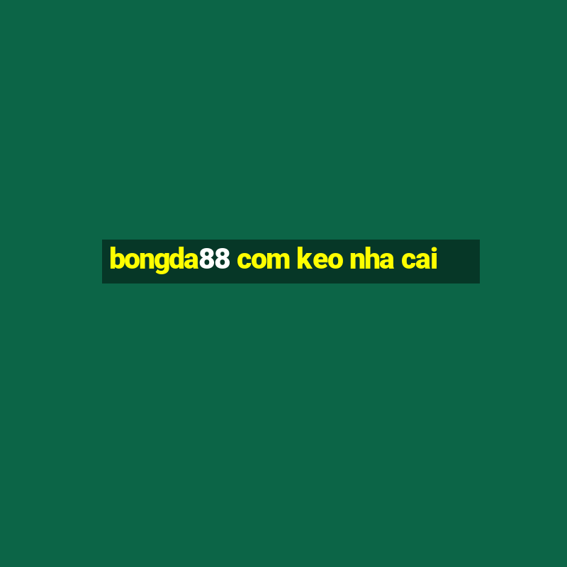 bongda88 com keo nha cai