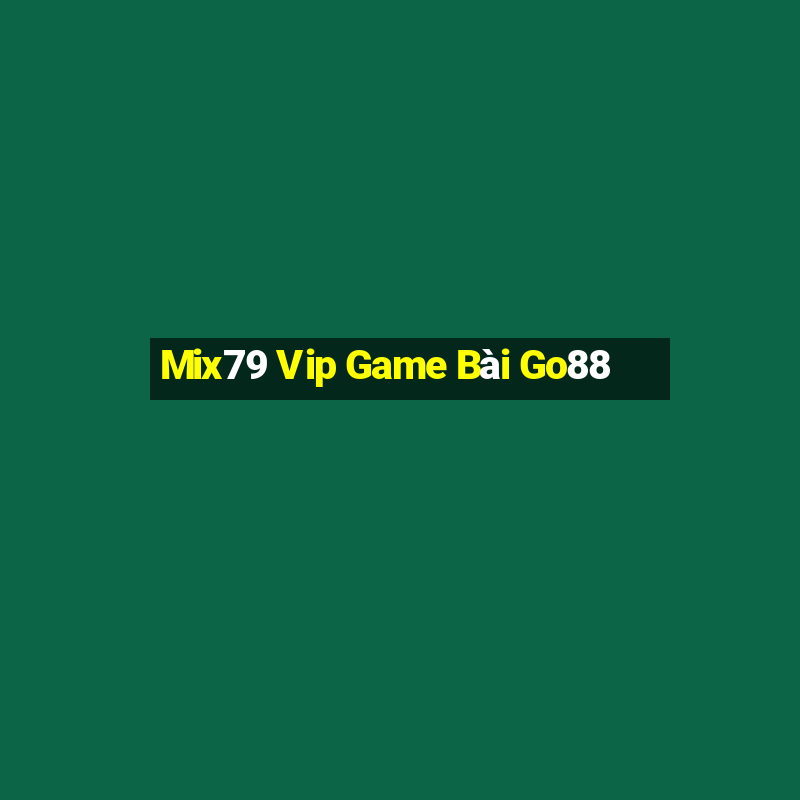 Mix79 Vip Game Bài Go88