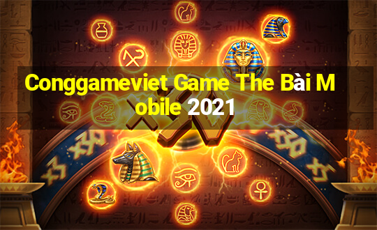 Conggameviet Game The Bài Mobile 2021