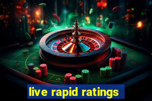 live rapid ratings