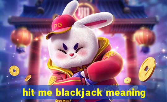 hit me blackjack meaning