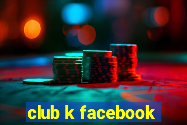 club k facebook