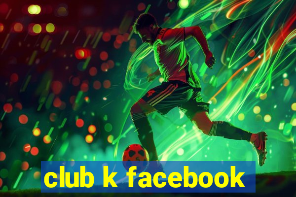 club k facebook