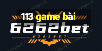 113 game bài