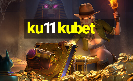 ku11 kubet