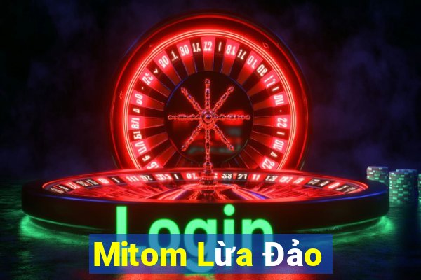 Mitom Lừa Đảo