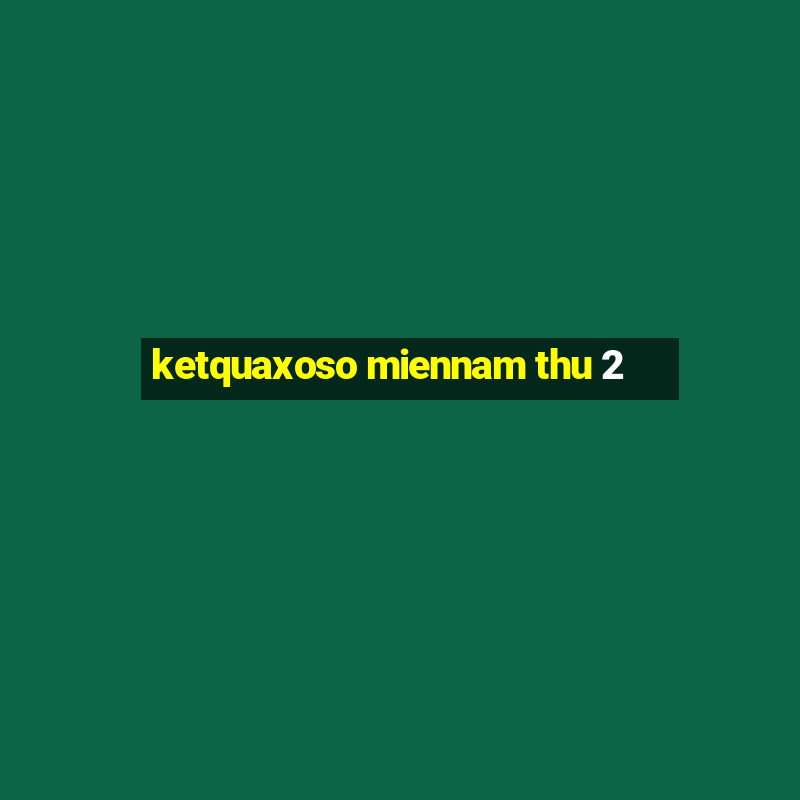 ketquaxoso miennam thu 2