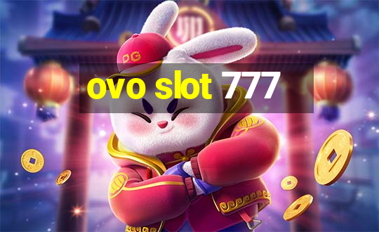 ovo slot 777