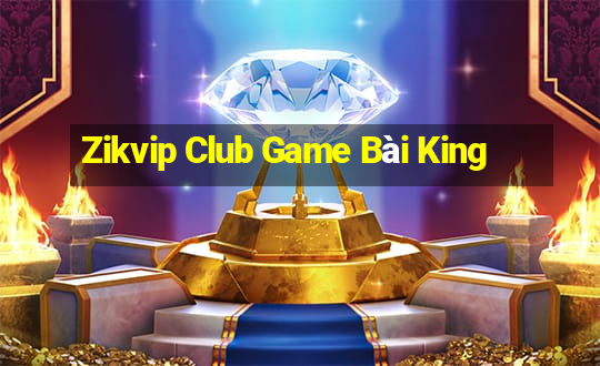 Zikvip Club Game Bài King