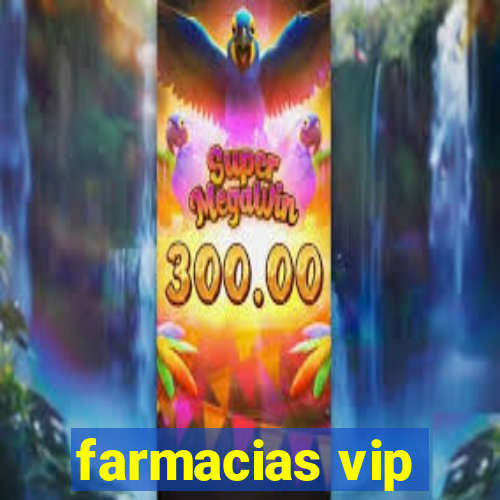 farmacias vip