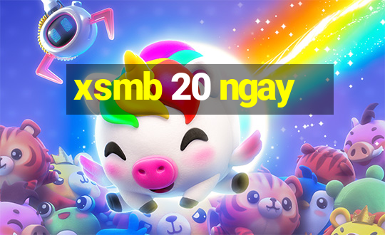 xsmb 20 ngay