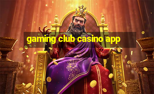 gaming club casino app