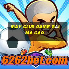 May Club Game Bài Ma Cao