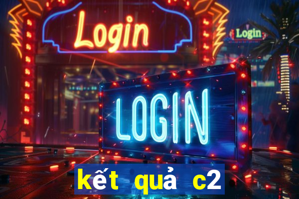 kết quả c2 đêm qua