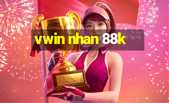 vwin nhan 88k