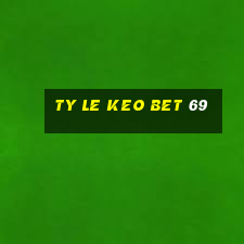 ty le keo bet 69