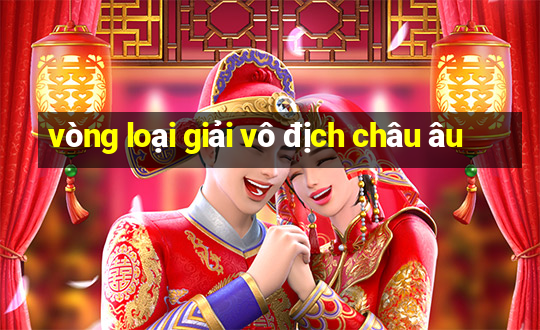 vòng loại giải vô địch châu âu