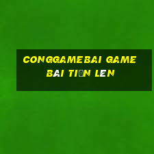 Conggamebai Game Bài Tiến Lên