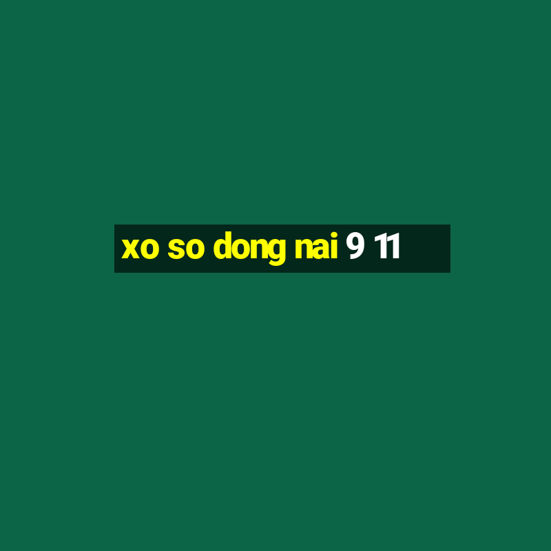 xo so dong nai 9 11