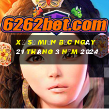 xổ số miền bắc ngày 21 tháng 3 năm 2024