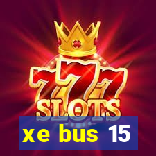 xe bus 15