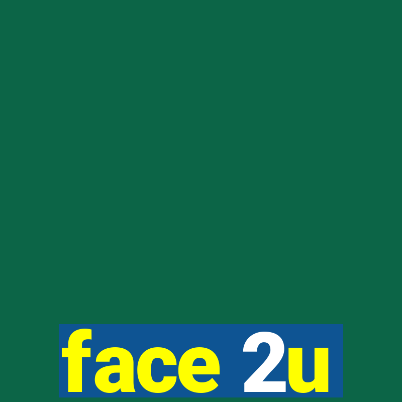 face 2u