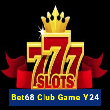 Bet68 Club Game Y24