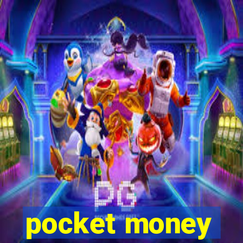 pocket money