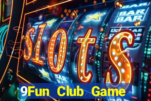 9Fun Club Game Bài Lừa Đảo