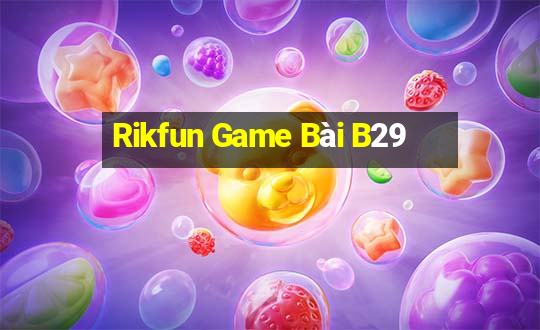 Rikfun Game Bài B29