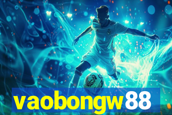 vaobongw88