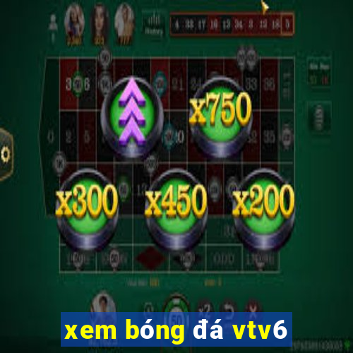 xem bong da vtv6