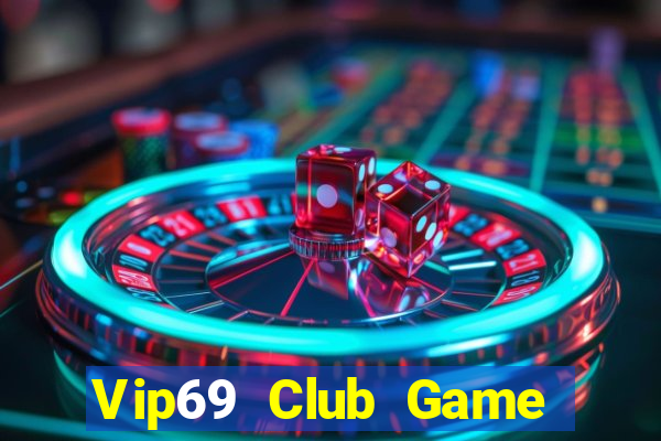 Vip69 Club Game Đánh Bài Ăn Tiền Uy Tín