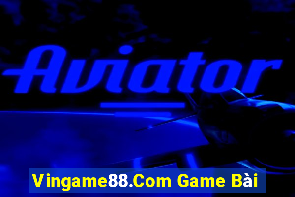 Vingame88.Com Game Bài