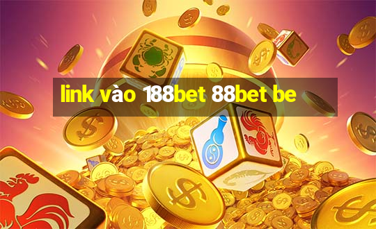 link vào 188bet 88bet be