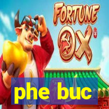 phe buc