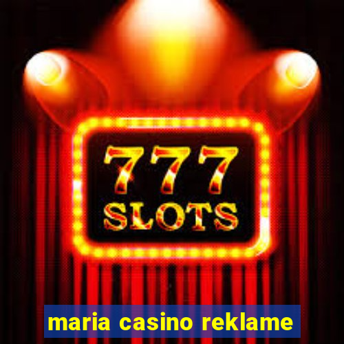 maria casino reklame