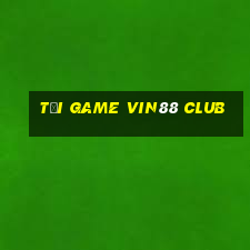 tai game vin88 club