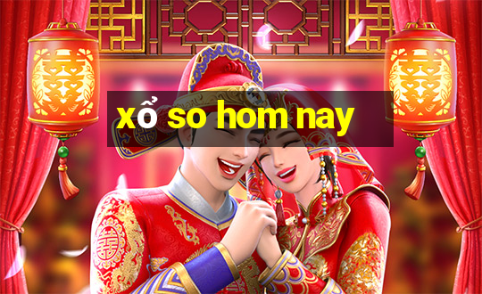 xổ so hom nay