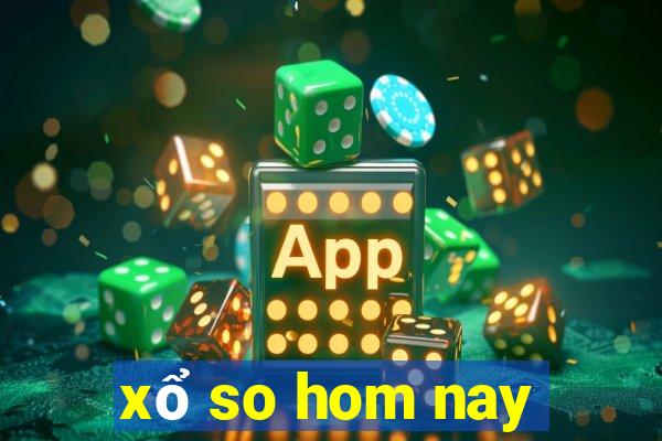 xổ so hom nay