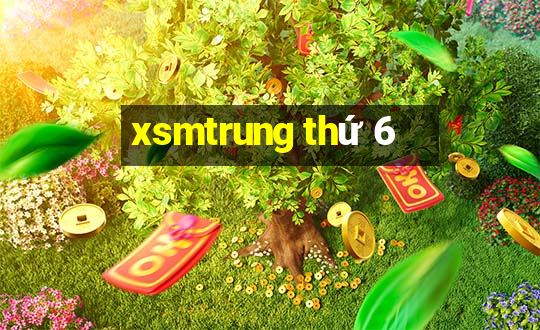 xsmtrung thu 6