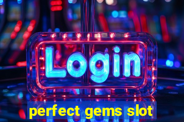 perfect gems slot