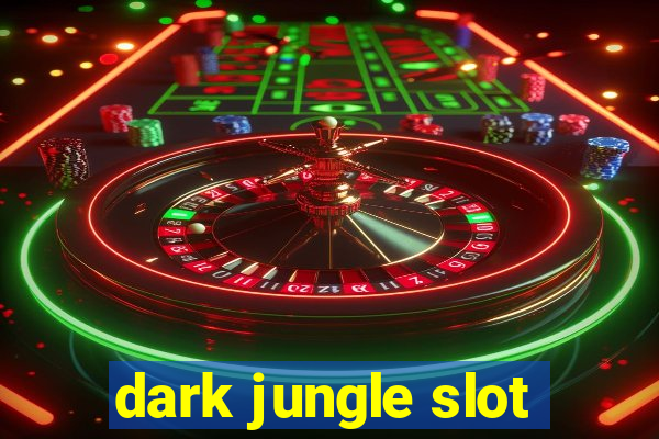 dark jungle slot