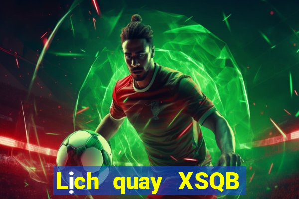 Lịch quay XSQB ngày 30