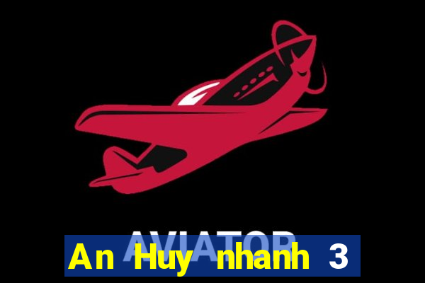 An Huy nhanh 3 Tải về