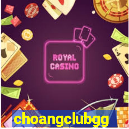 choangclubgg