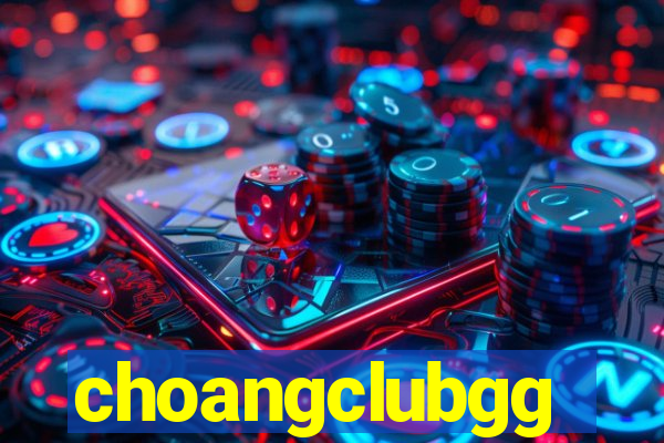 choangclubgg