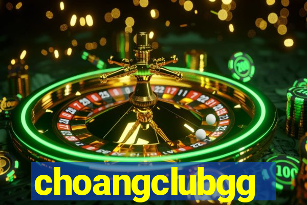 choangclubgg