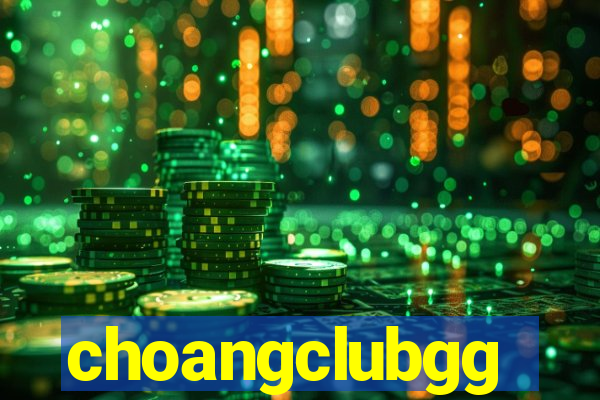 choangclubgg