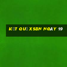 kết quả XSBN ngày 19